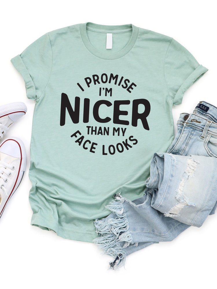 I promise I'm nicer than my face looks Graphic Tee