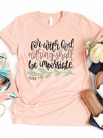 With God Nothing Is Impossible Graphic Tee