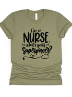 i'm a Nurse What's your Superpower Graphic Tee