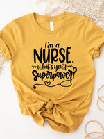 i'm a Nurse What's your Superpower Graphic Tee