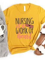 Nursing is a work of heart Graphic Tee