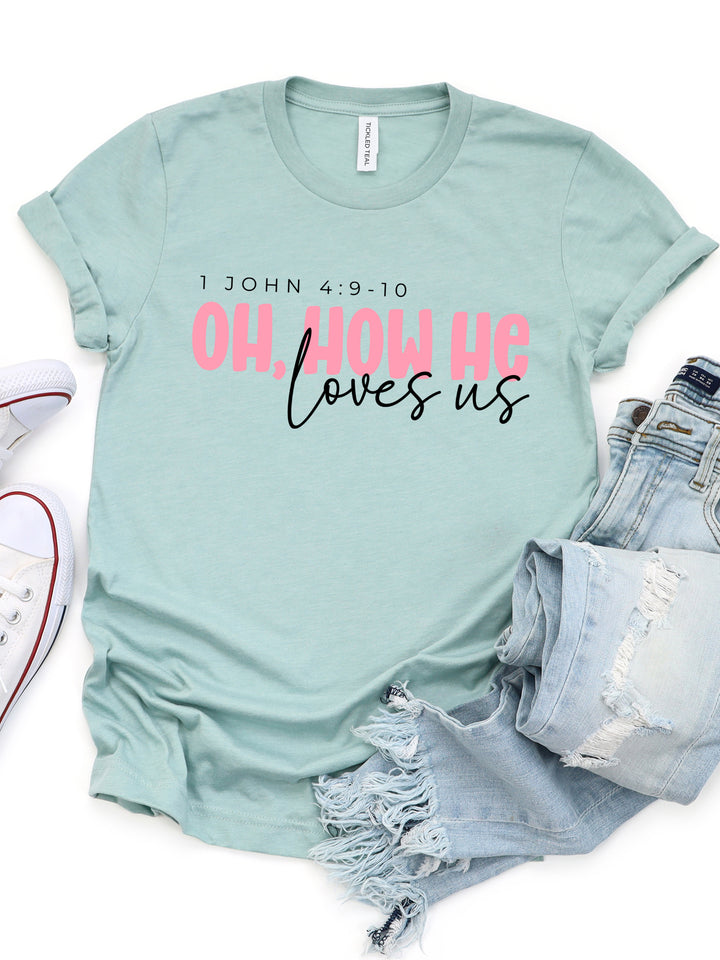 Oh how He loves Us Graphic Tee