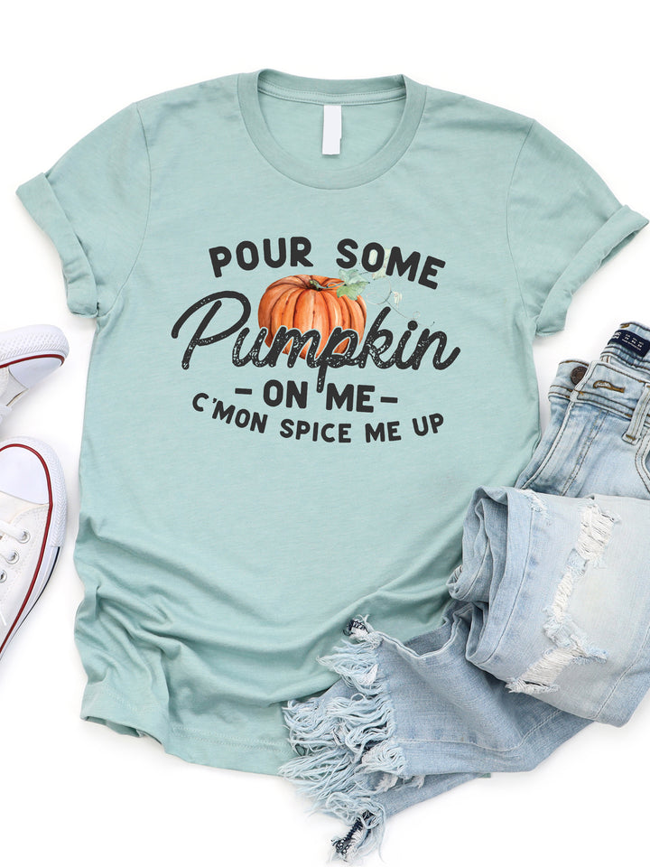 Pour Some Pumpkin On Me Graphic Tee