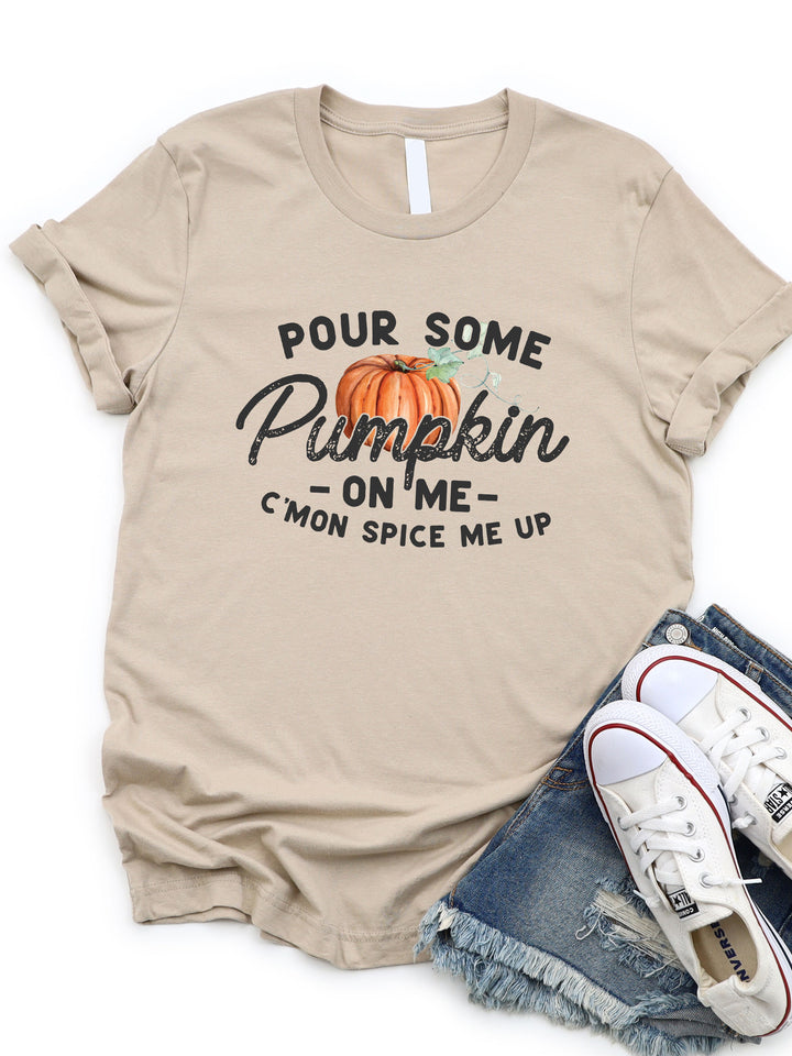 Pour Some Pumpkin On Me Graphic Tee