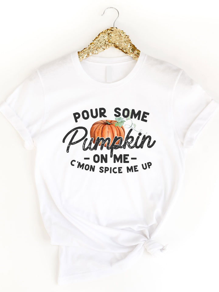 Pour Some Pumpkin On Me Graphic Tee