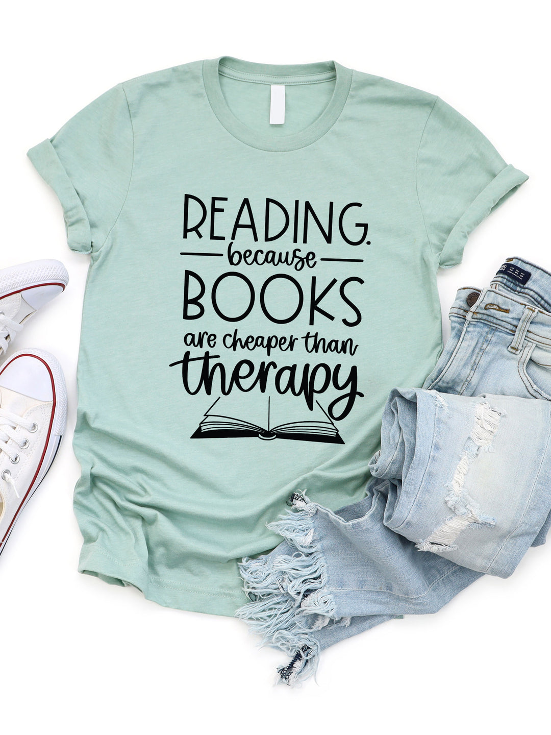 Reading because Books are Cheaper than Therapy Graphic Tee