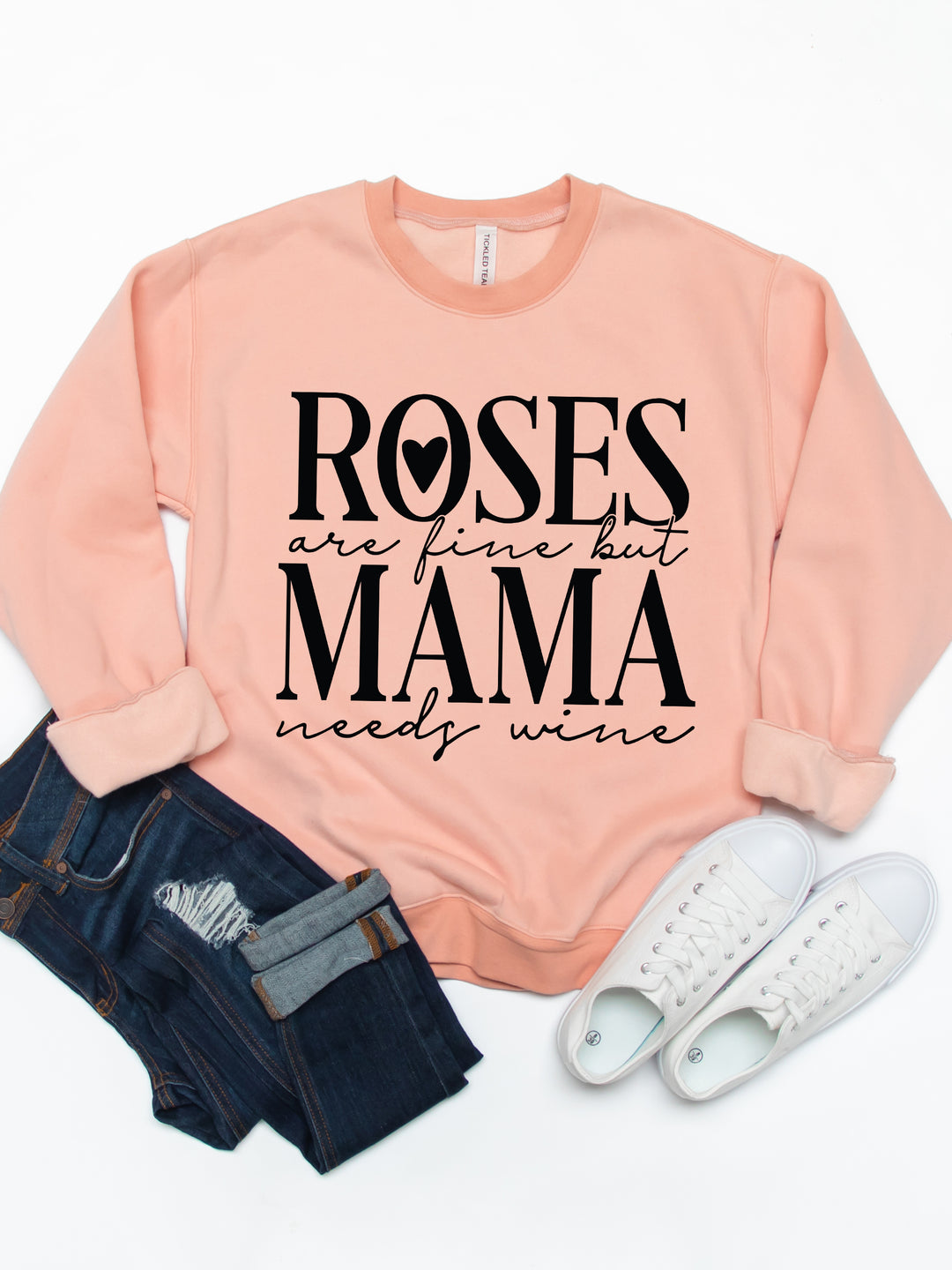 Roses are fine but Mama needs Wine Graphic Sweatshirt