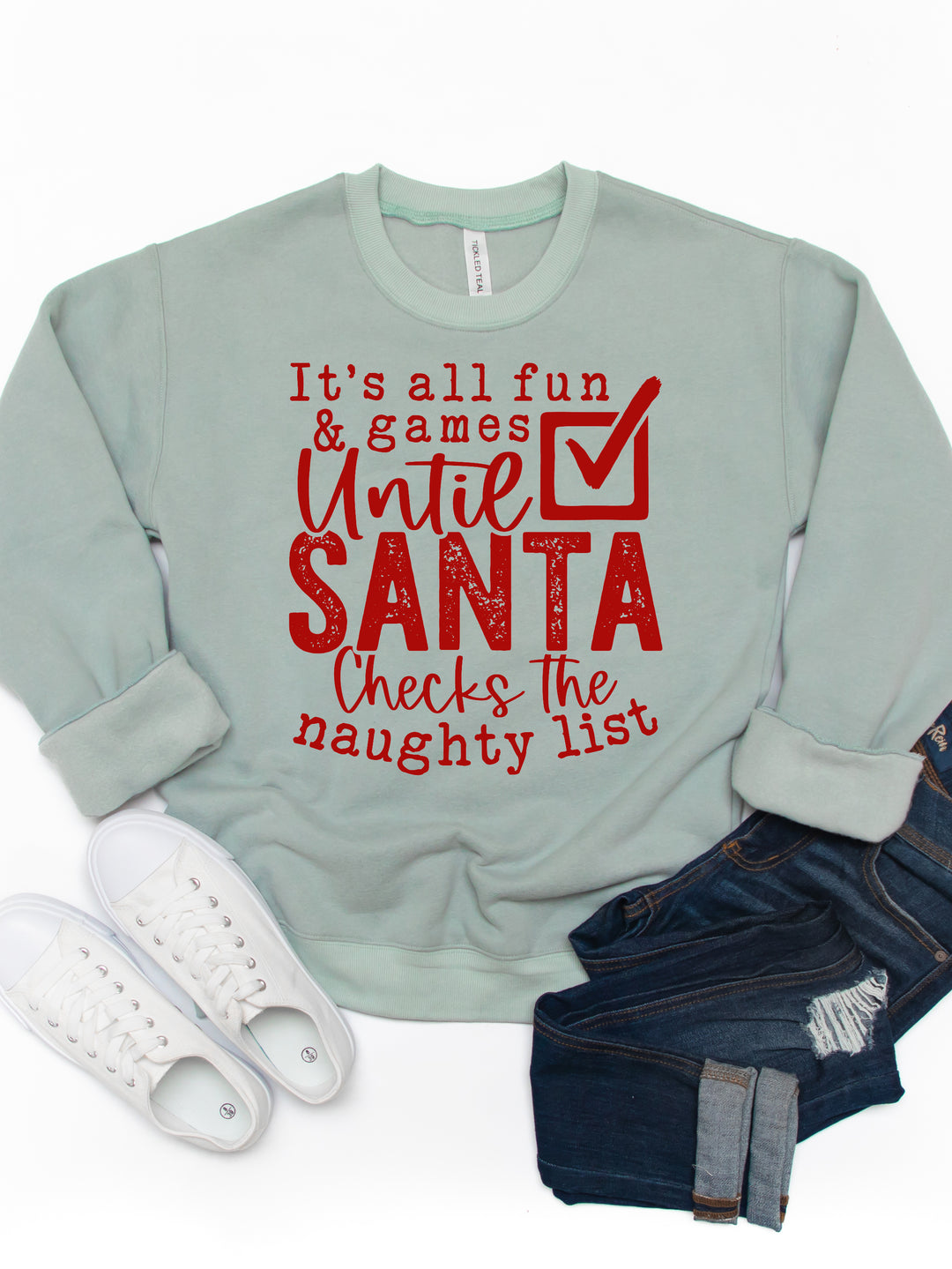 All fun & Games Till Santa Checks The Naughty List- Christmas Graphic Sweatshirt