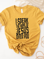 Speak the Name of Jesus Graphic Tee