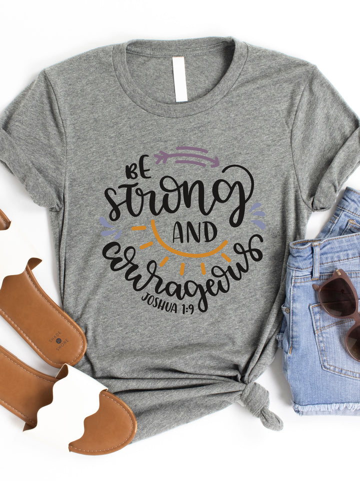 Be Strong and Courageous Graphic Tee