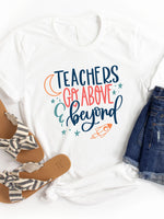 Teachers go above and beyond Graphic Tee