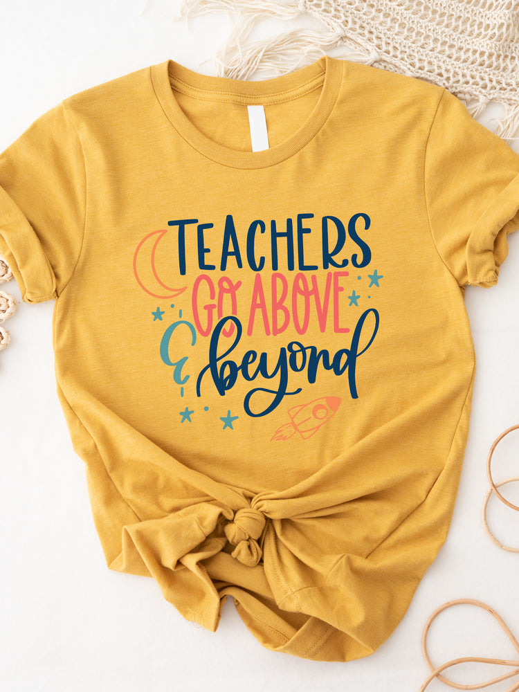 Teachers go above and beyond Graphic Tee