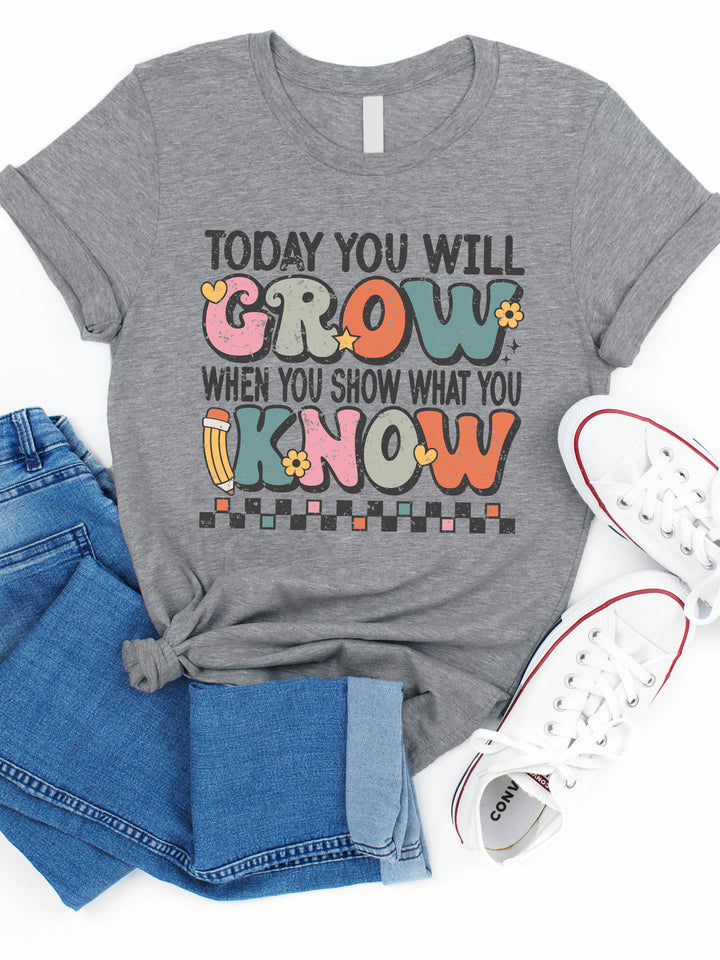 Today You Will Grow Graphic Tee