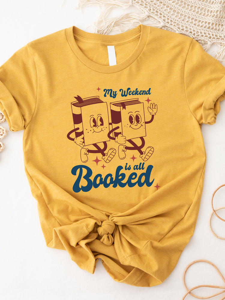 My Weekend is Booked Graphic Tee