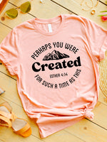 Created for such a time Graphic Tee