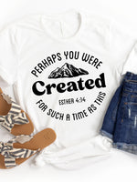 Created for such a time Graphic Tee