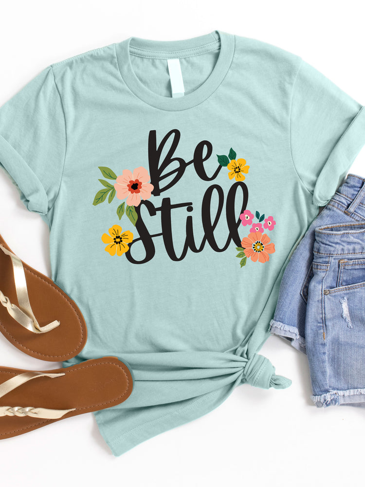 Be Still Graphic Tee