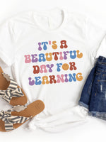 It's a Beautiful Day for Learning Graphic Tee