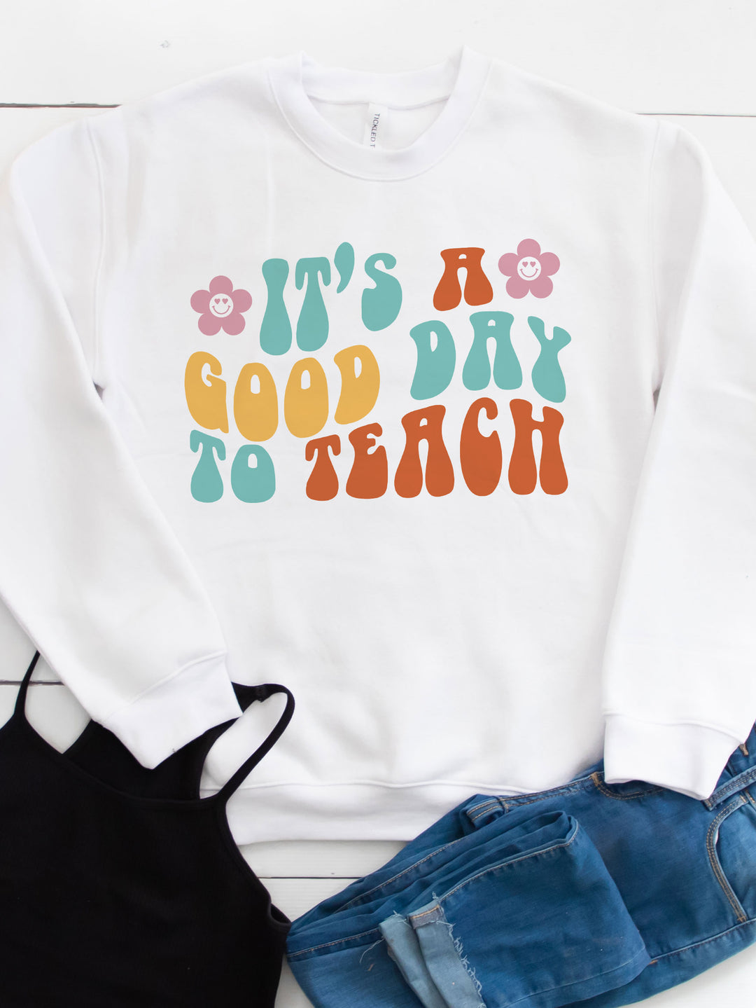 It's a good day to Teach Graphic Sweatshirt