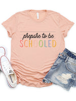 Prepare to be Schooled Graphic Tee