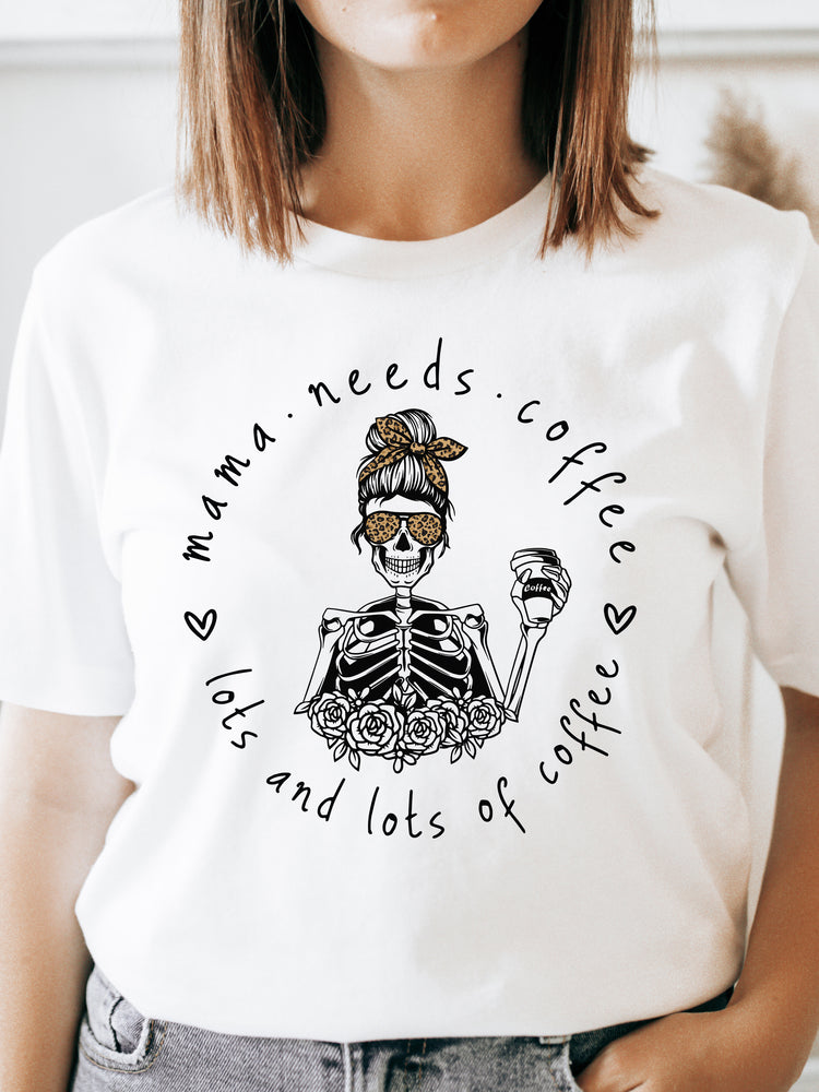 Skeleton - Mama needs coffee Graphic Tee