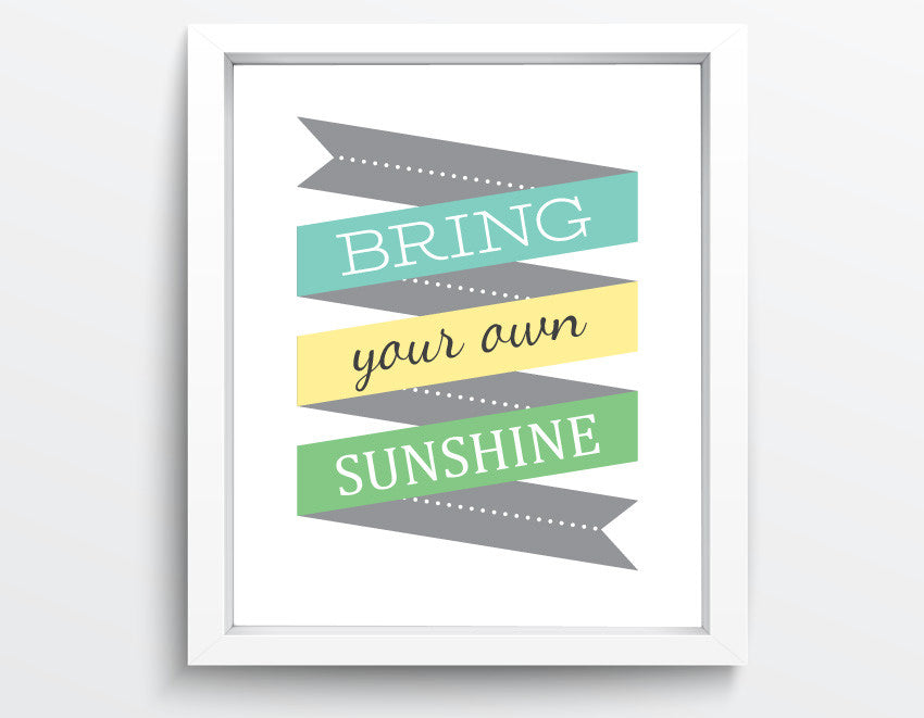 Bring Your Own Sunshine - 8x10" Sign Print